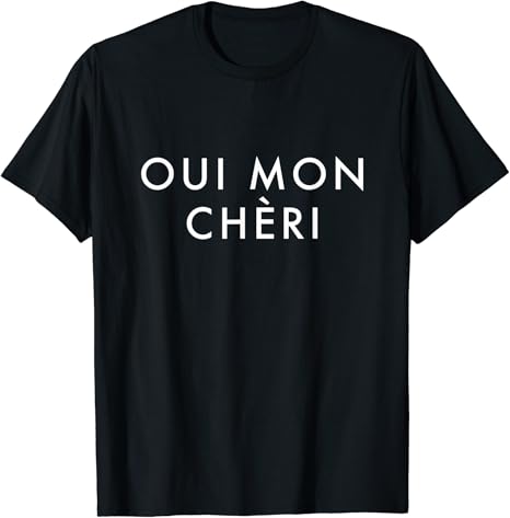 oui mon cheri shirt